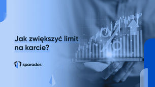 Jak zwiększyć limit na karcie?