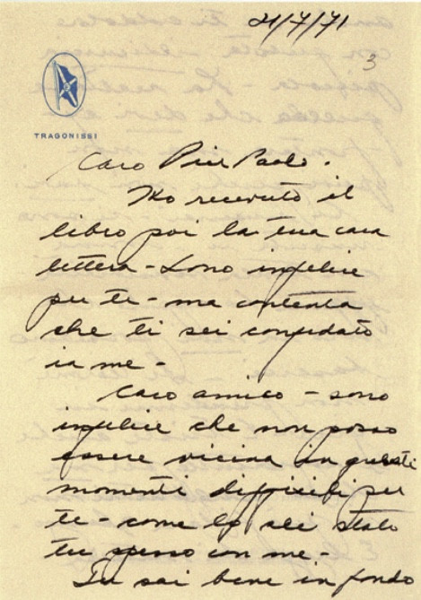 A testimonianza del grande rapporto di amicizia tra Pasolini e Maria Callas, rimane un piccolo nucleo di lettere del soprano allo scrittore.