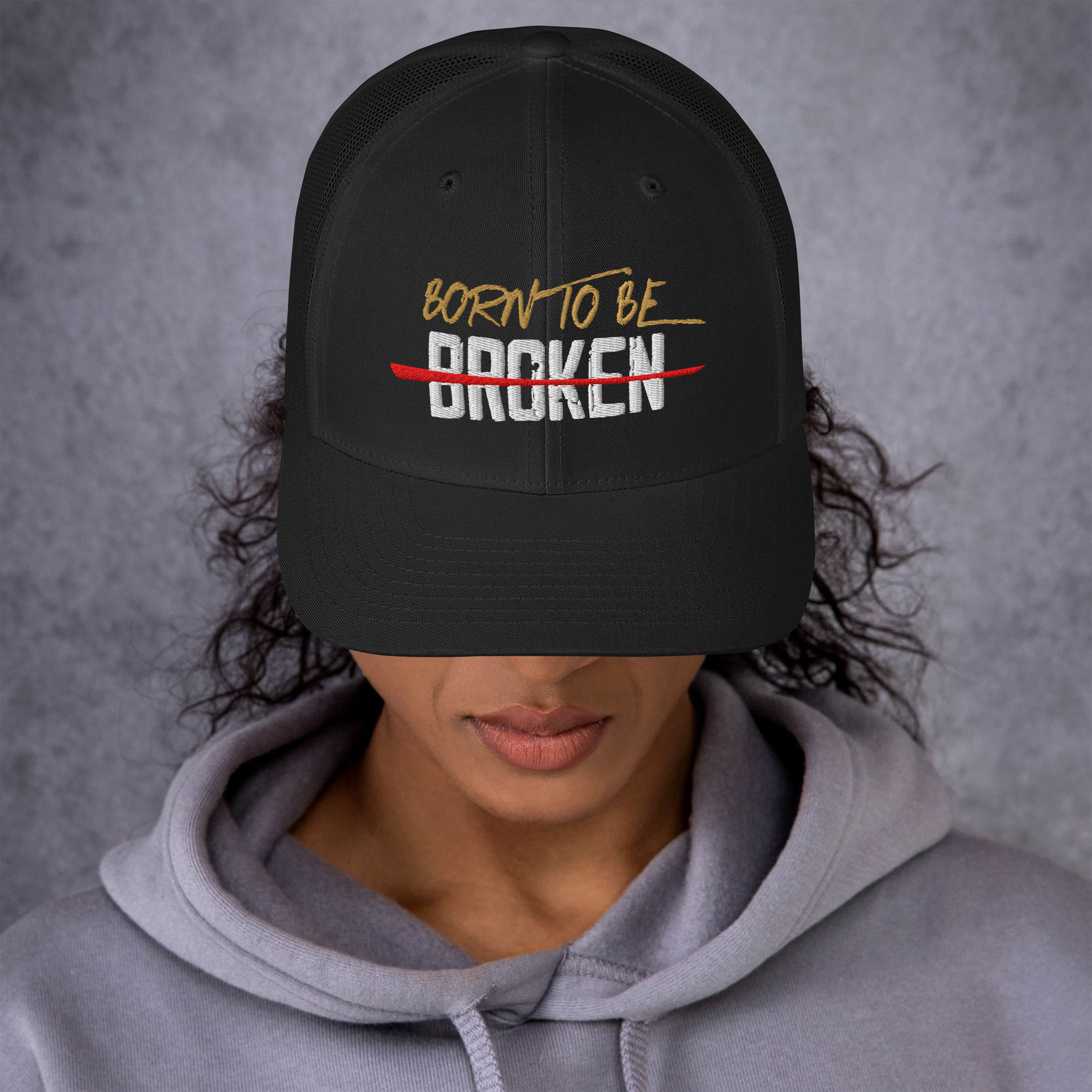 Born To Be Broken Trucker Cap