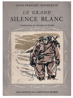 LOUIS-FRÉDÉRIC ROUQUETTE - « Le Grand Silence Blanc » (1920)