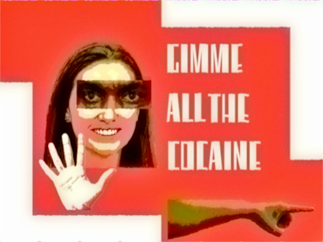 Gimme All The Cocaine