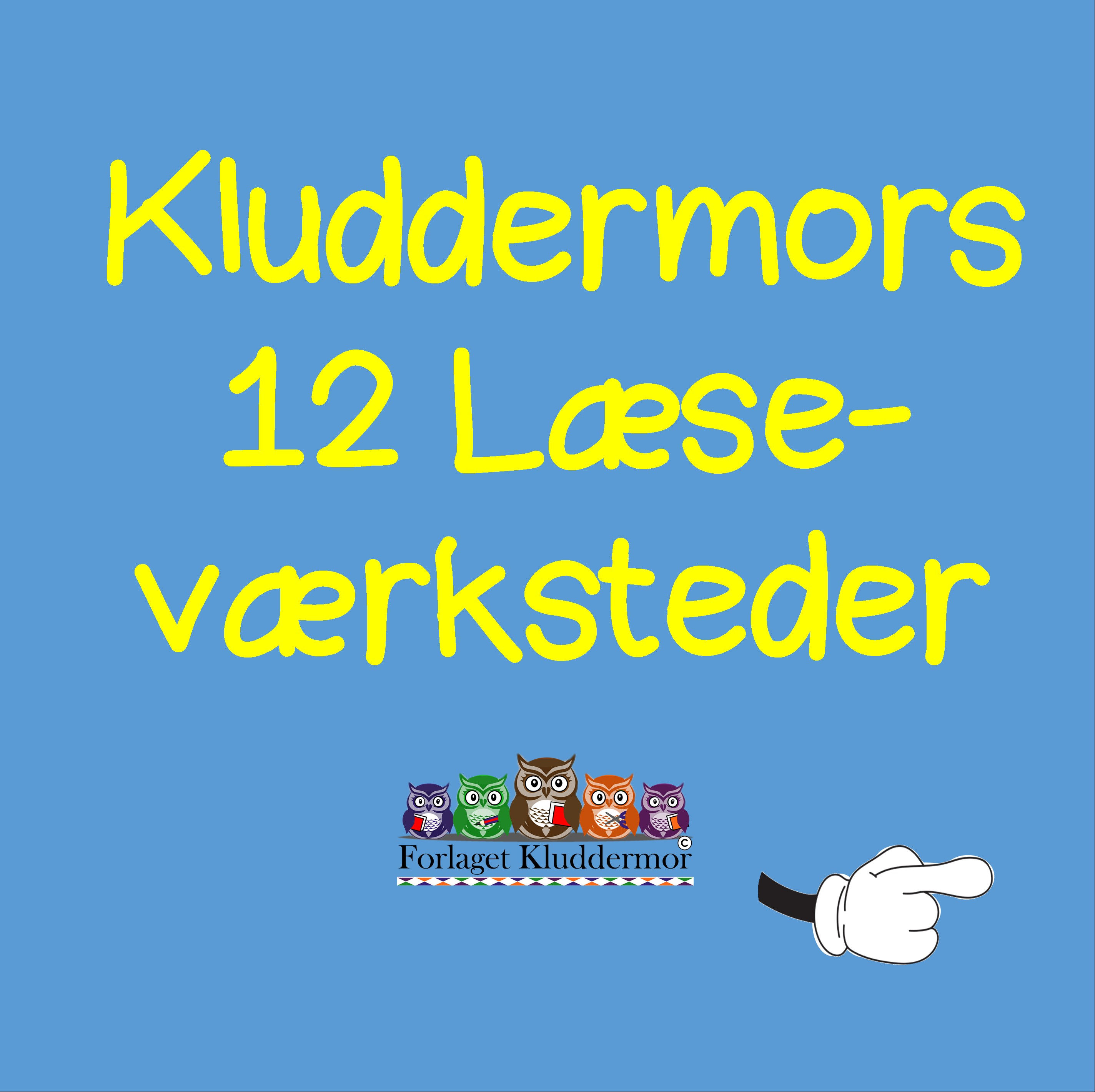 Kluddermors 12 Læseværksteder