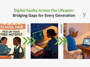 Digital Equity Across the Lifespan: Bridging Gaps for Every Generation