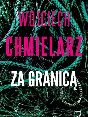 Wojciech Chmielarz Za granicą książka