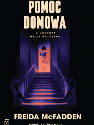 Thriller, który wciąga! "Pomoc domowa" - Freida McFadden [recenzja]