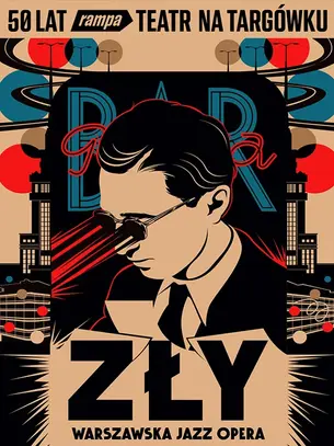 "Zły. Warszawska Jazz Opera" Teatr Rampa recenzja