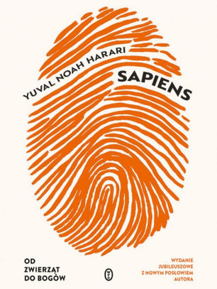 "Sapiens" Yuval Noah Harari i lektura obowiązkowa [recenzja]
