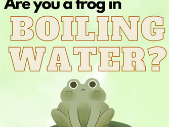Are You a Frog in Warm Water?