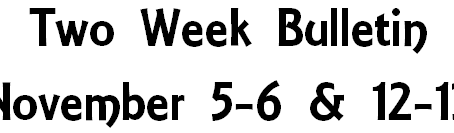 Two Week Bulletin November 5 & 6 and 12-13, 2022