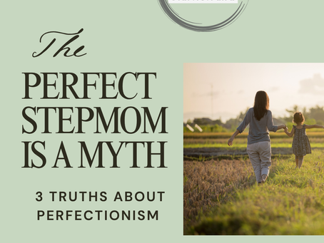 The Perfect Stepmom Is A Myth