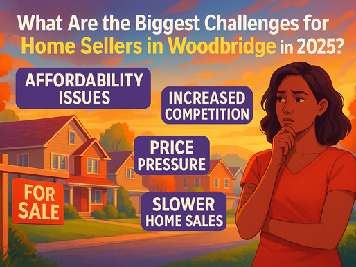 What Are the Biggest Challenges for Home Sellers in Woodbridge in 2025?
