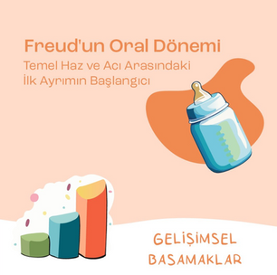 Gelişimsel Basamaklar: Oral Dönem