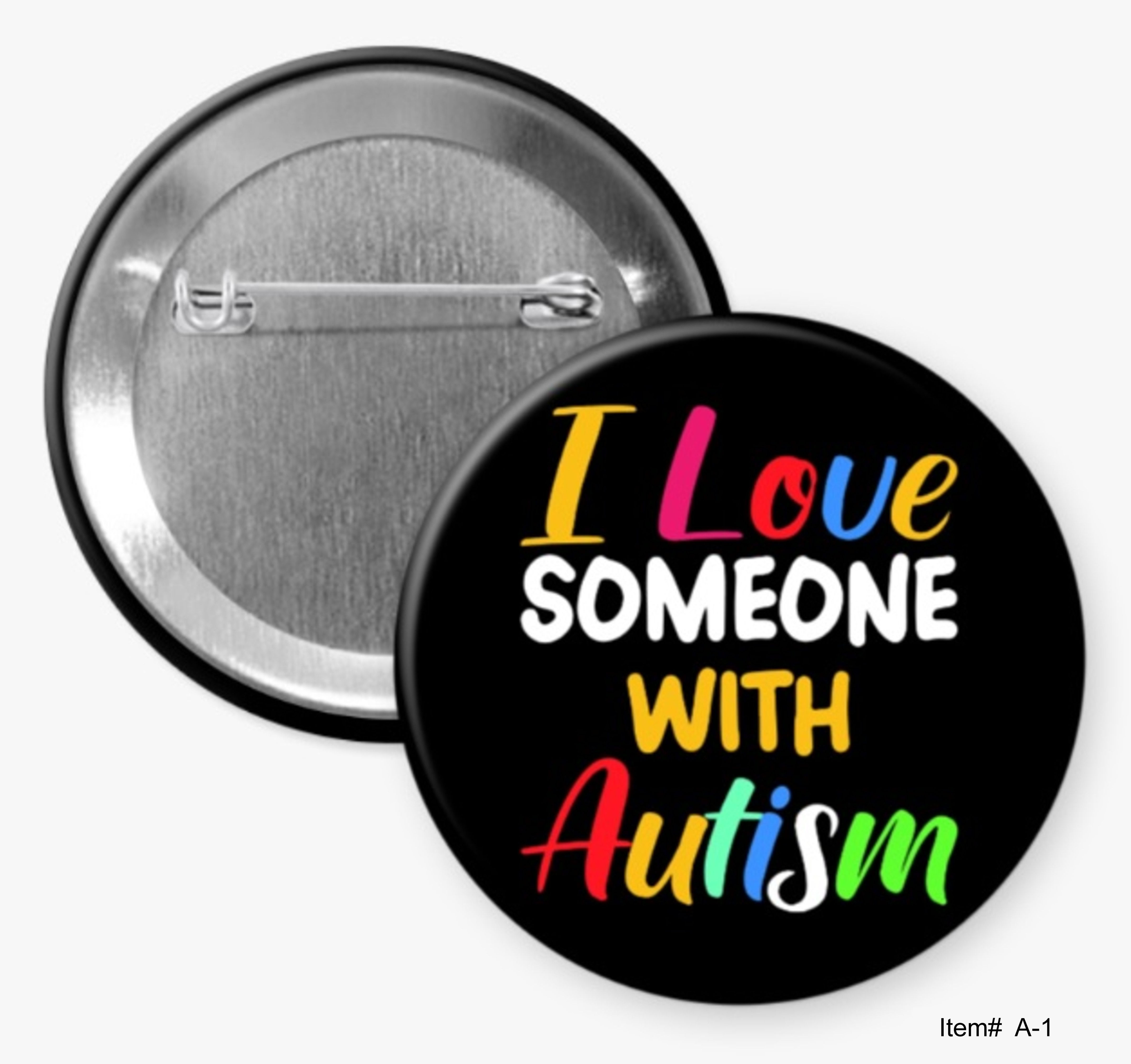 I Love Someone With Autism, Autism Awareness Buttons