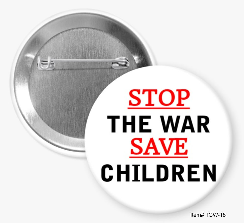 Stop The War Save The Children, Israel & Gaza War Buttons
