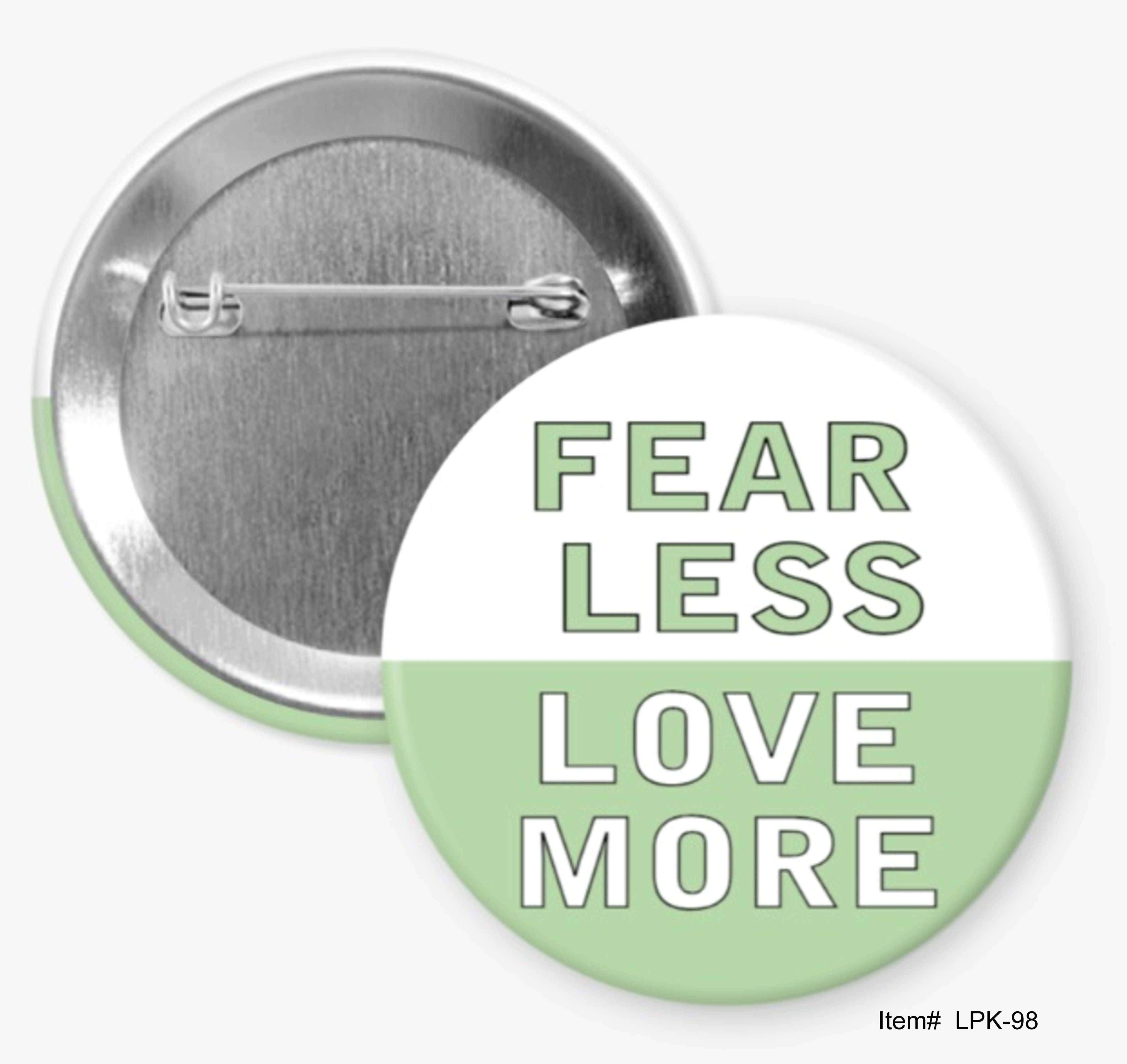 Fear Less, Love More