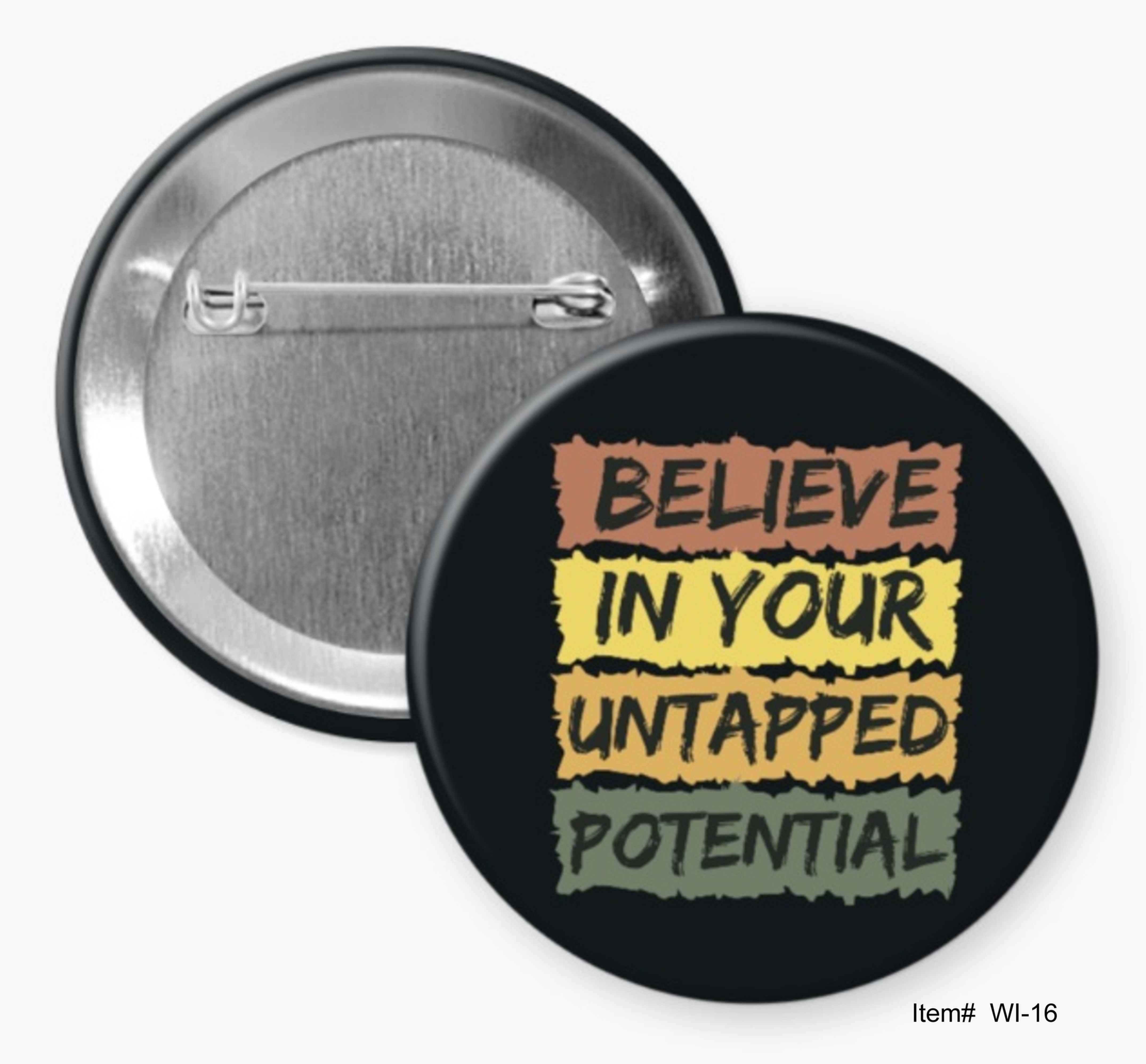 Believe In Your Untapped Potential, Words Of Inspiration Buttons
