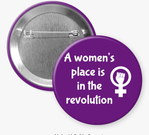 A Women's Place Is In the Revolution, Women Issues And Rights Buttons ...