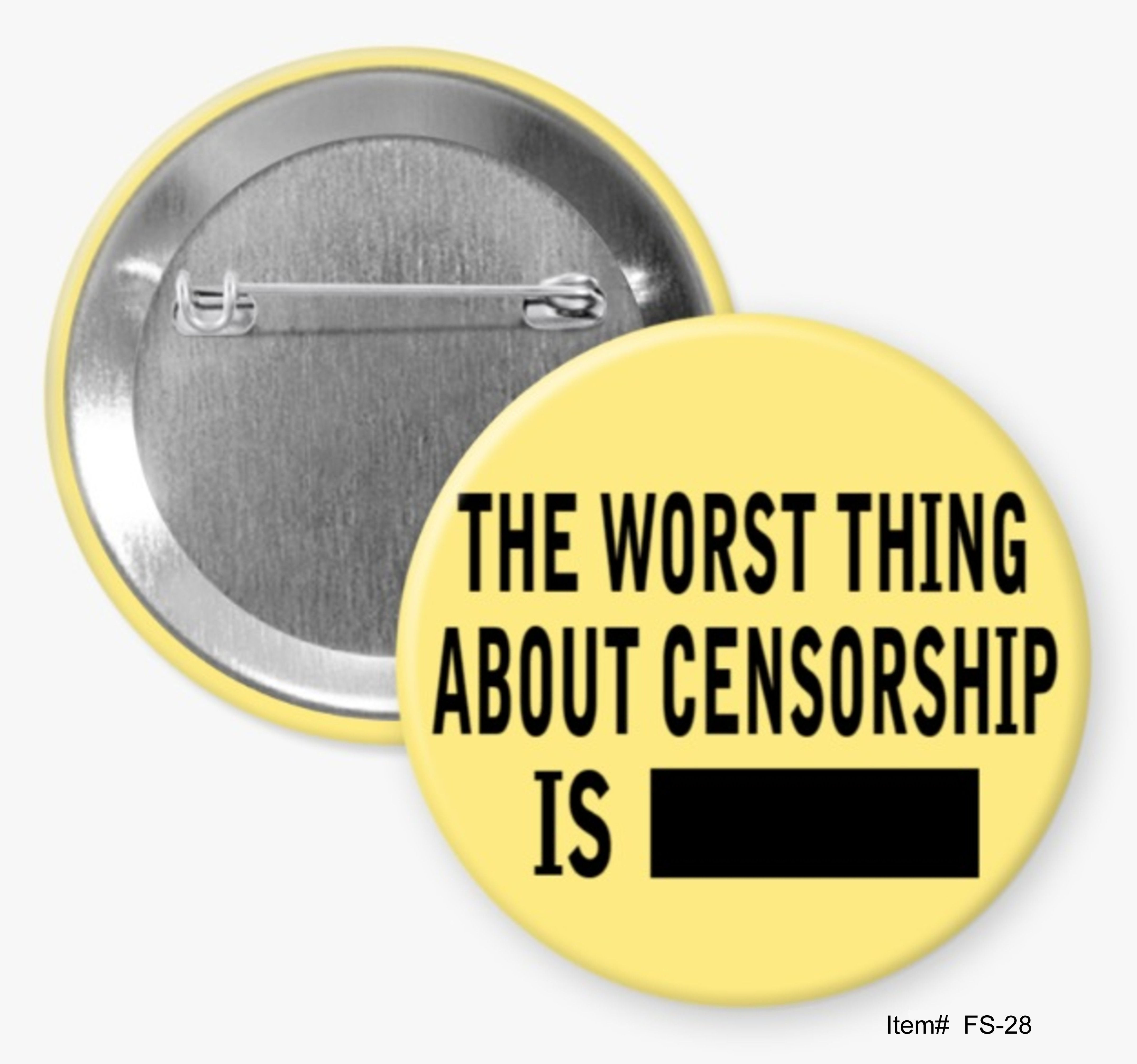 The Worst Thing About Censorship Is Blank, Free Speech Buttons