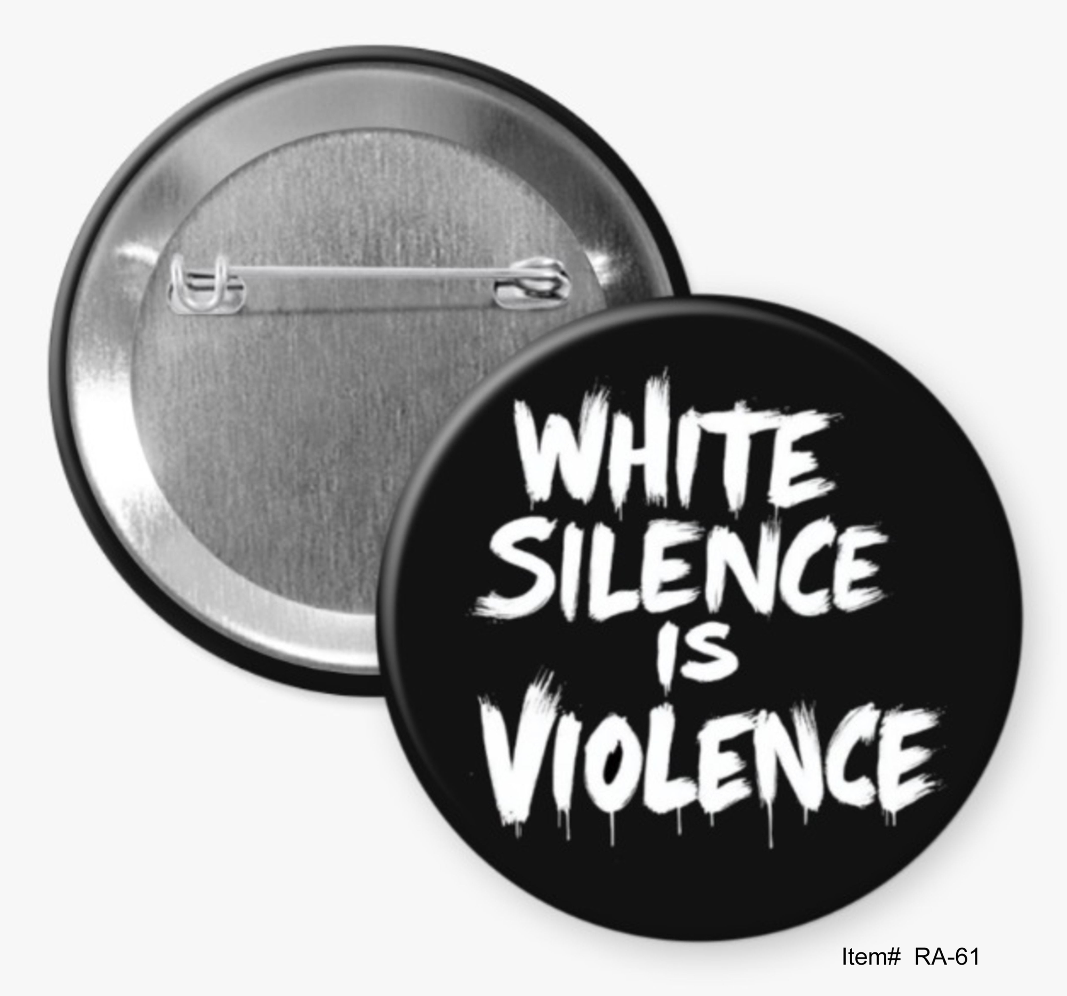 White Silence Is Violence, Racism Buttons