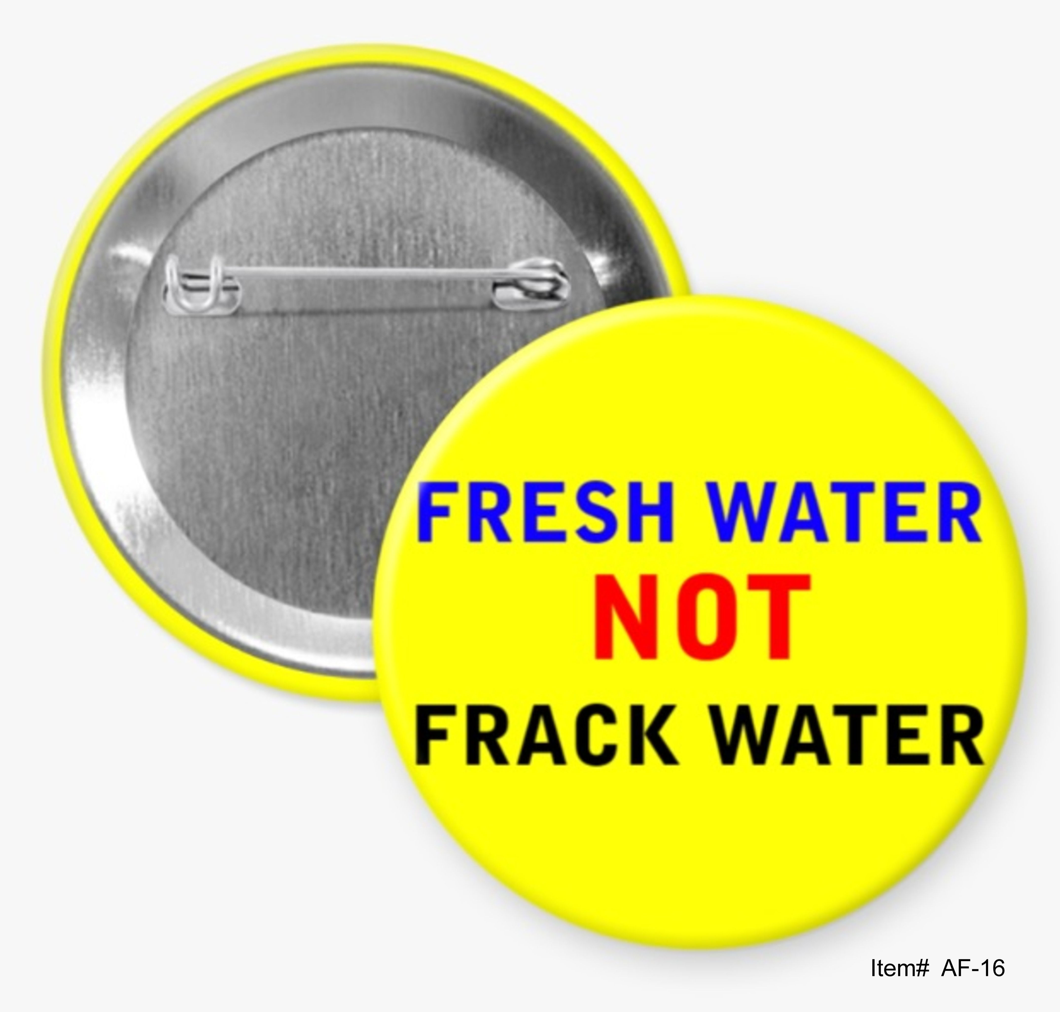 Fresh Water Not Frack Water, Anti-Fracking Buttons