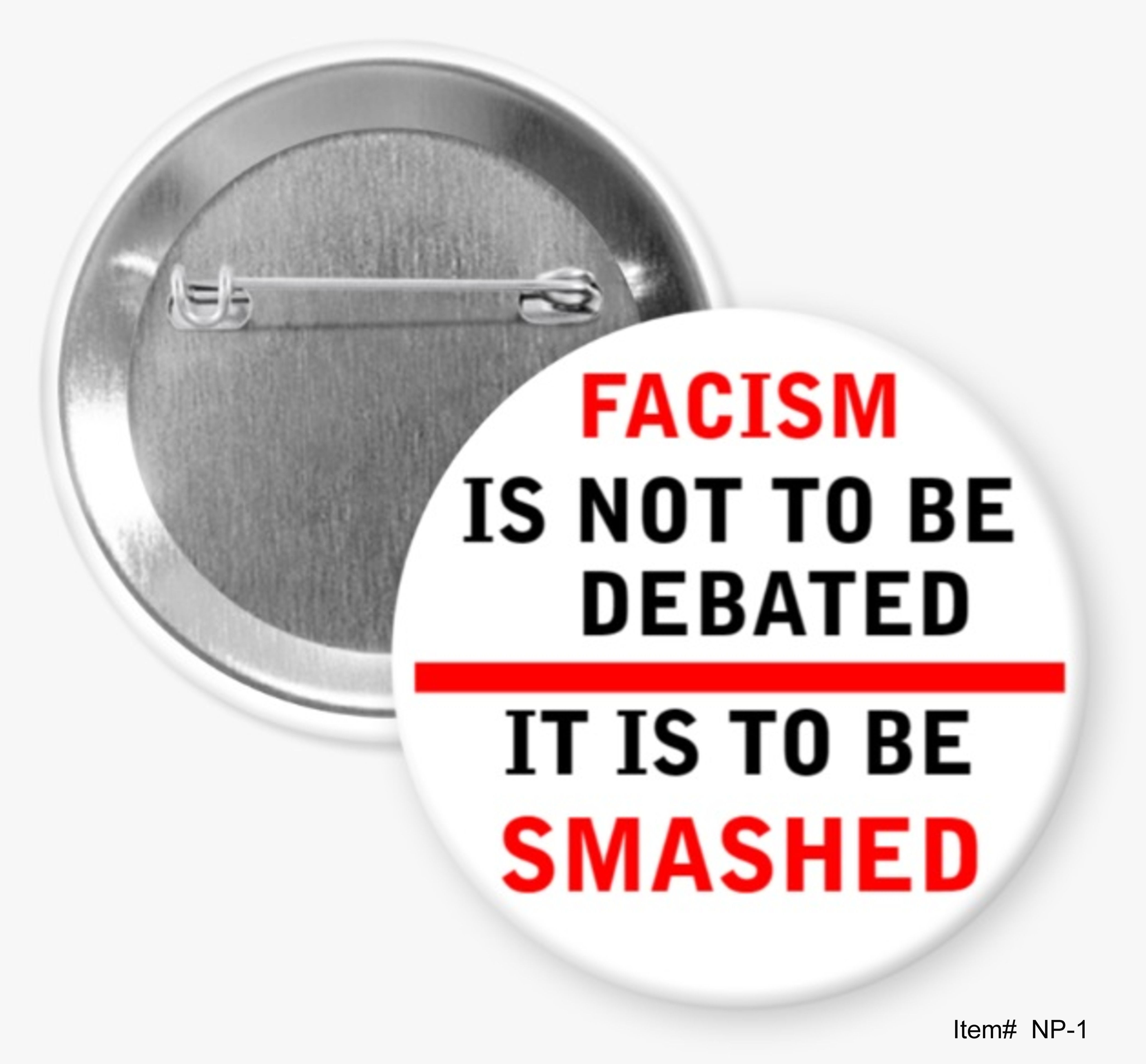 Fascism Is Not To Be Debated, Negative Political Issues Buttons