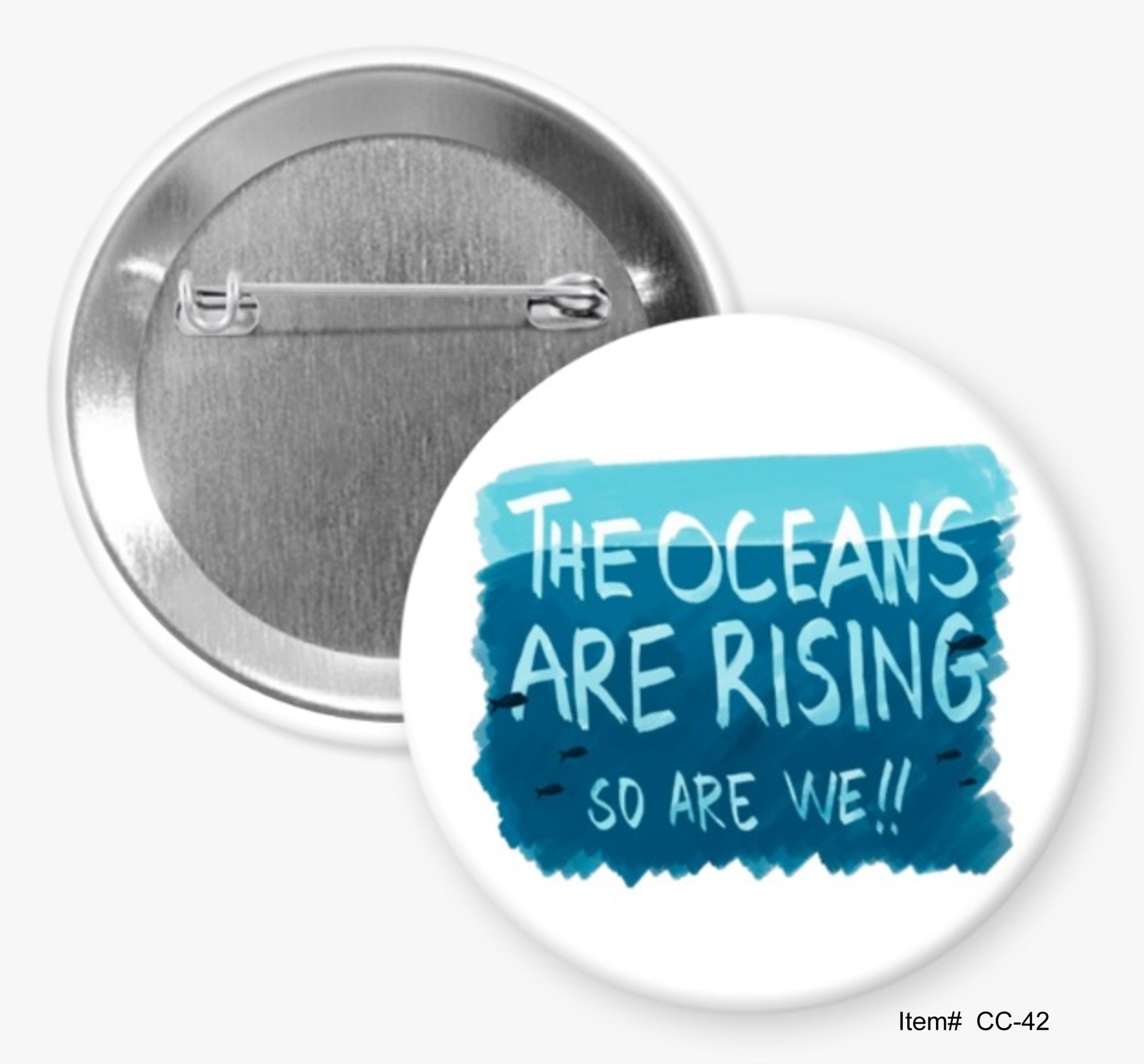 The Oceans Are Raising And So Are We, Climate Change Buttons