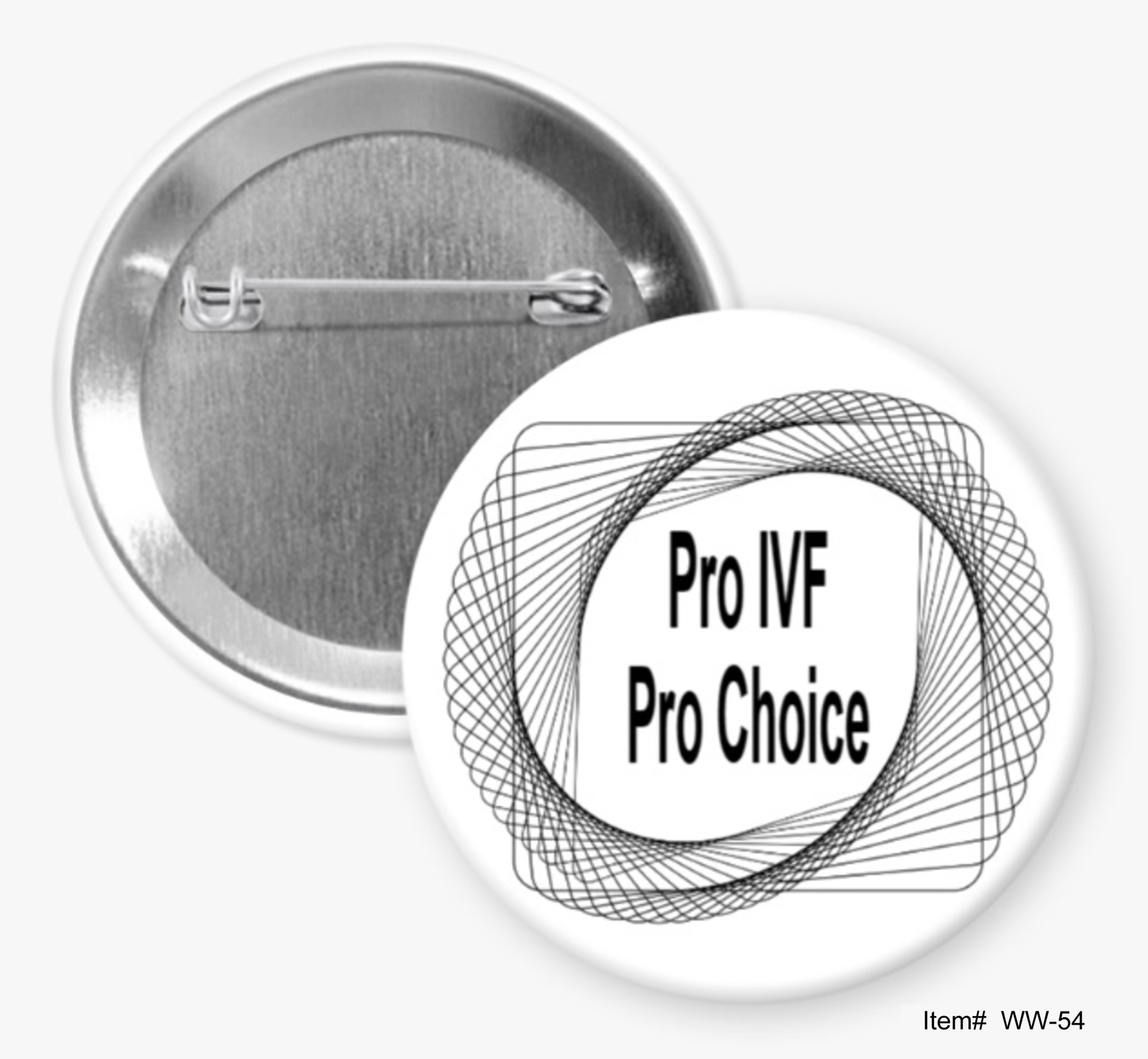 Pro IVF Pro Choice, Reproductive Rights Buttons