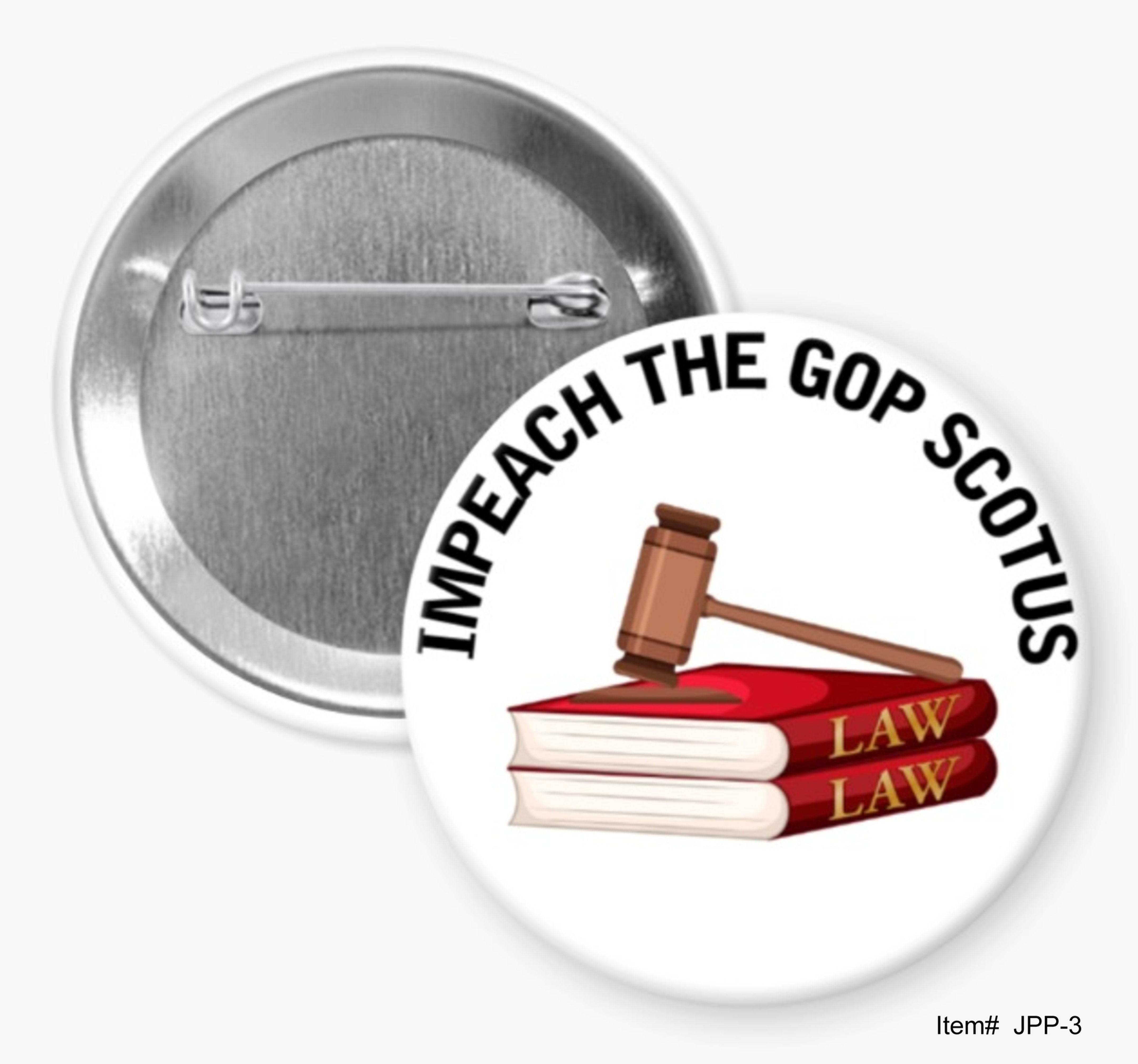 Impeach the GOP Scotus, Judicial Reforms Buttons
