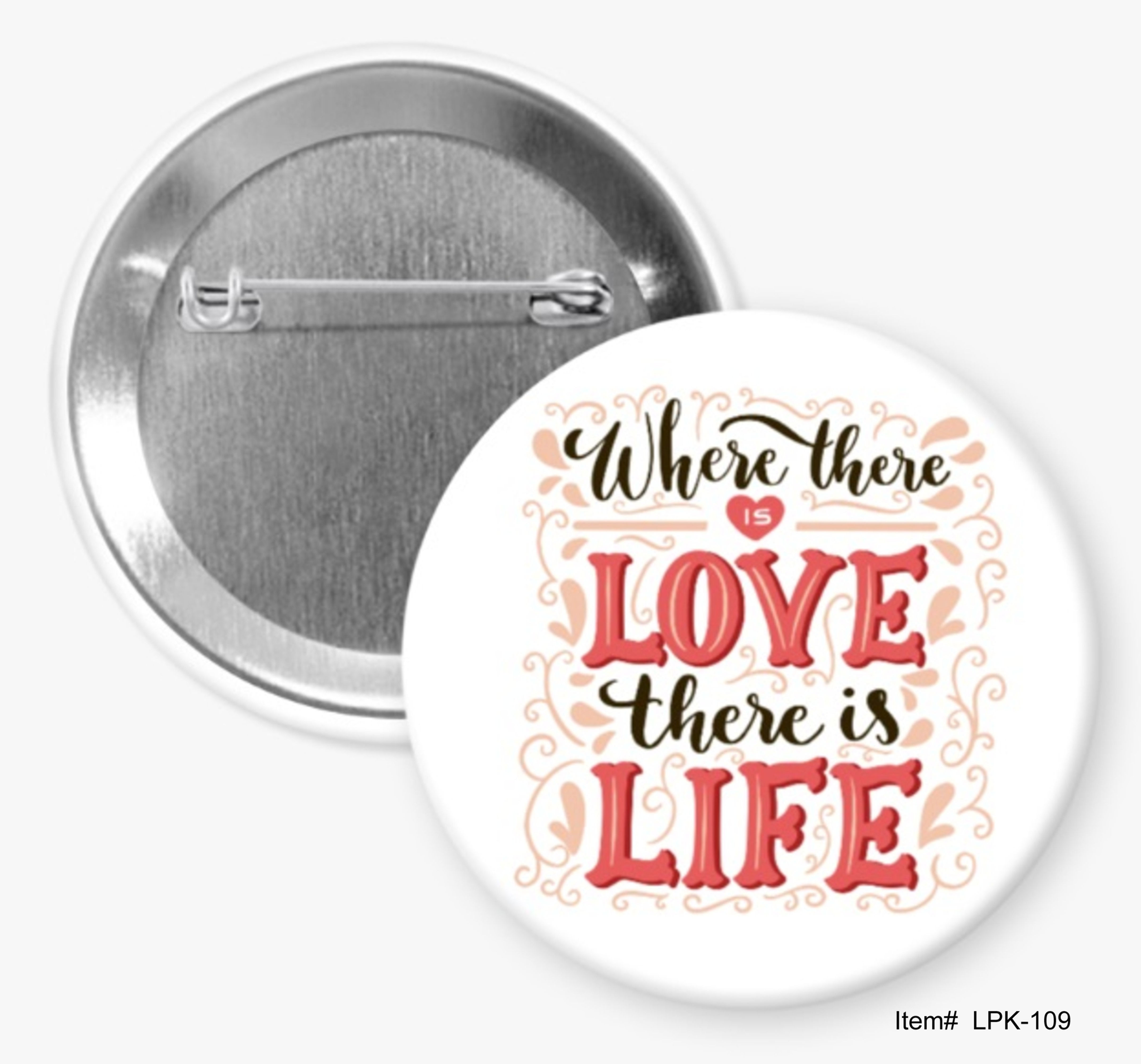 Where There Is Love There Is Life, Love Buttons