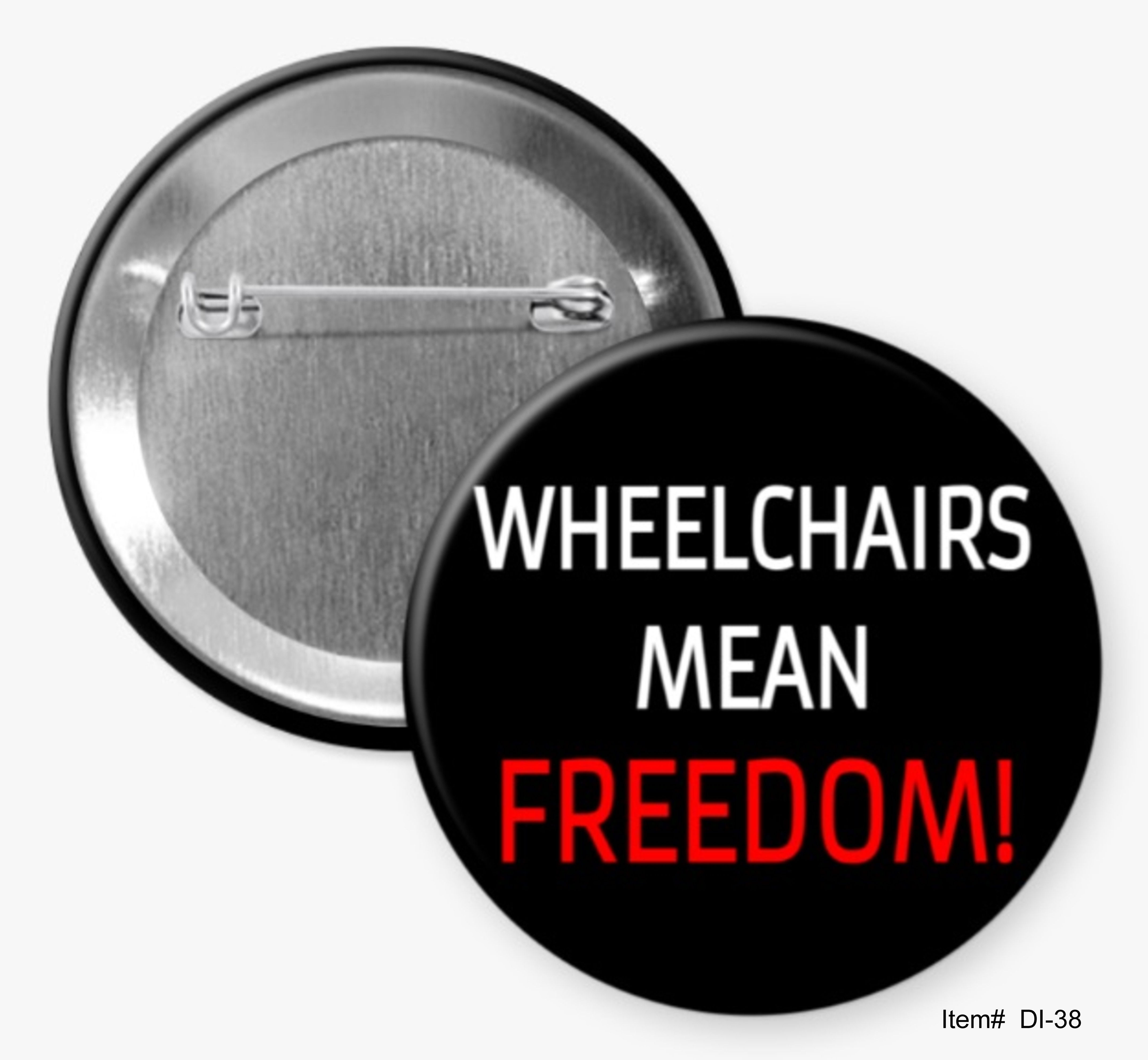 Wheelchairs Mean Freedom!, Disability Rights Buttons