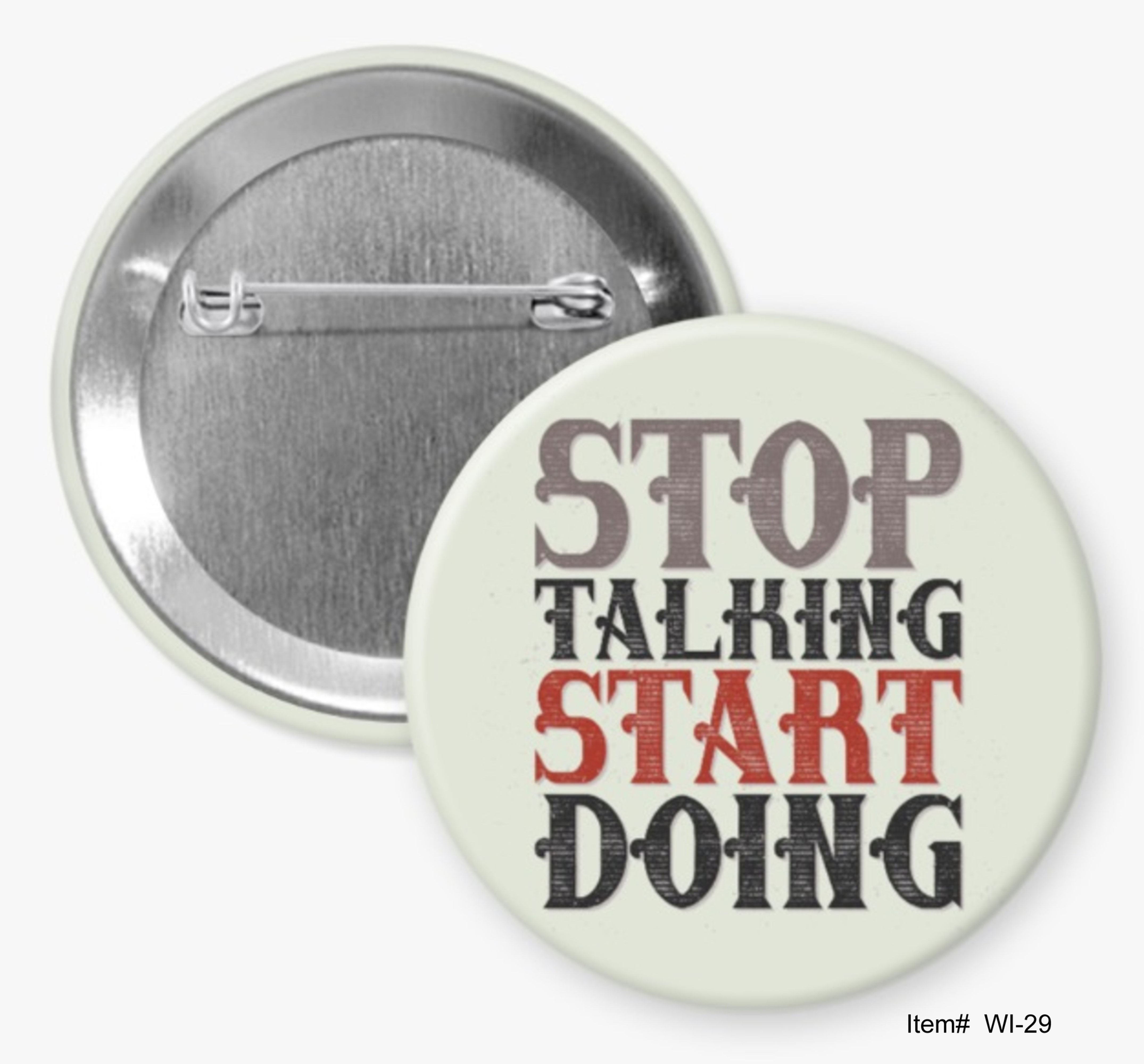 Stop Talking Start Doing, Words Of Inspiration Buttons