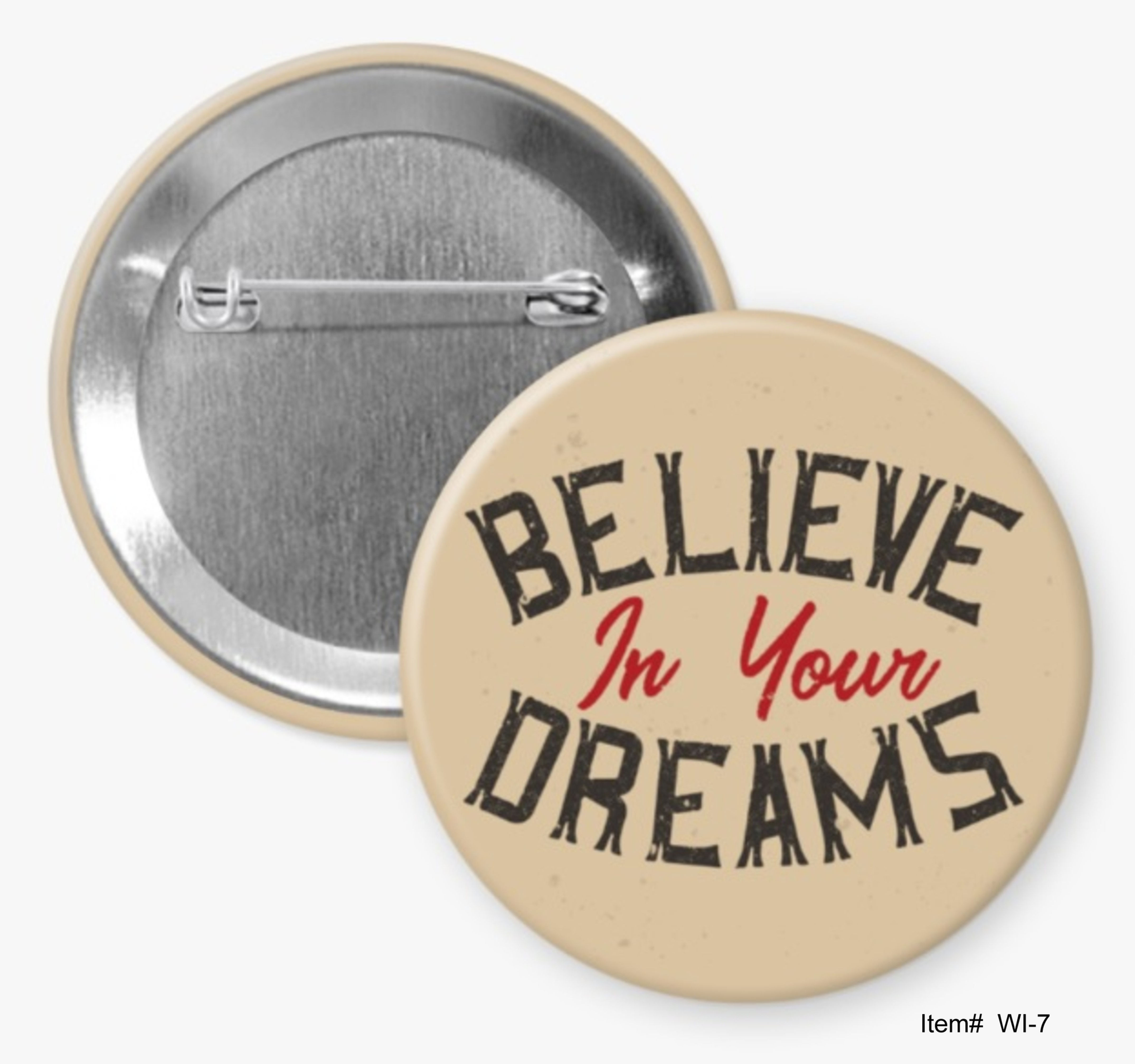 Believe In Your Dreams, Words Of Inspiration Buttons