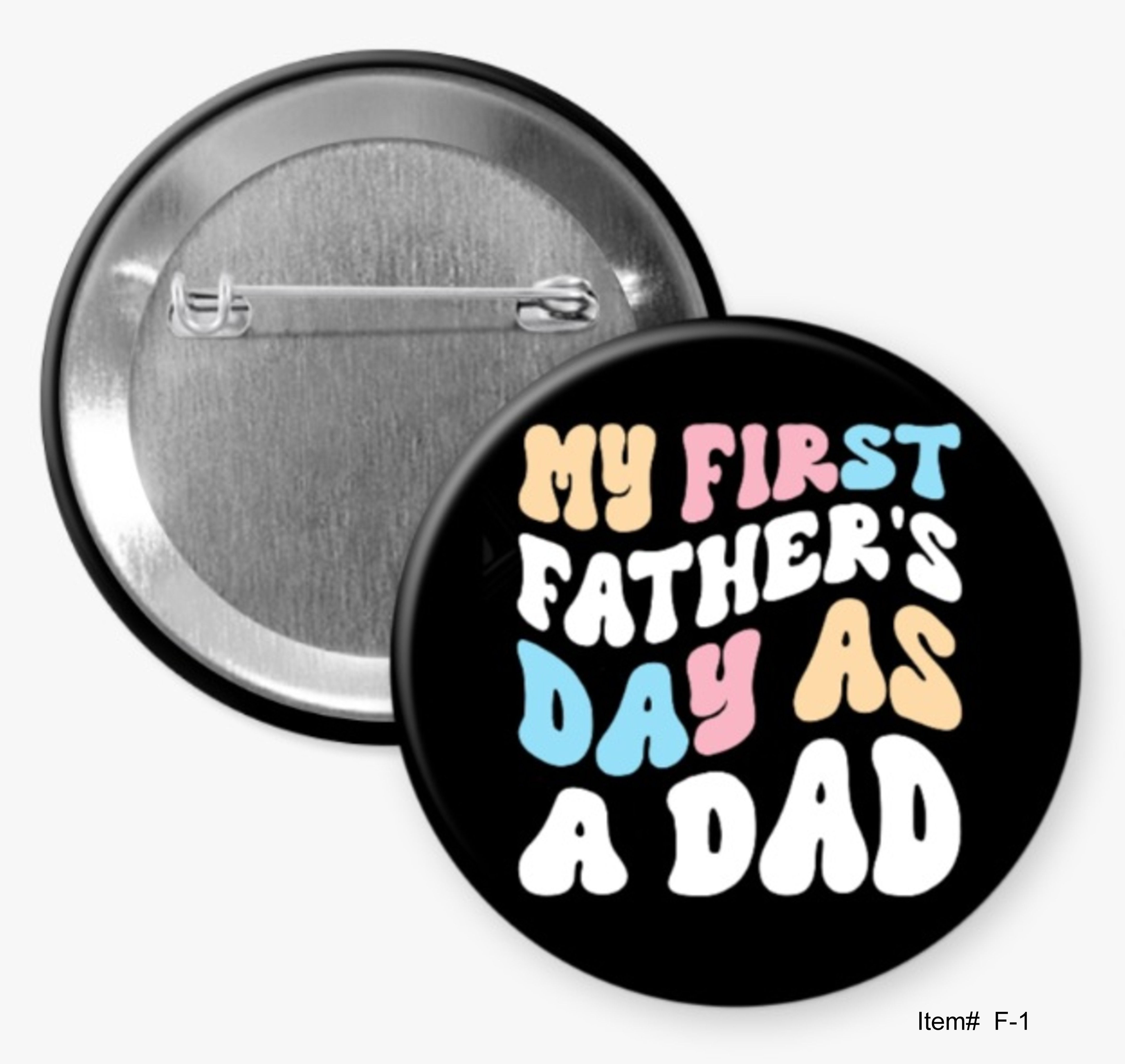 My First Father's Day As A Dad, Father's Day Buttons