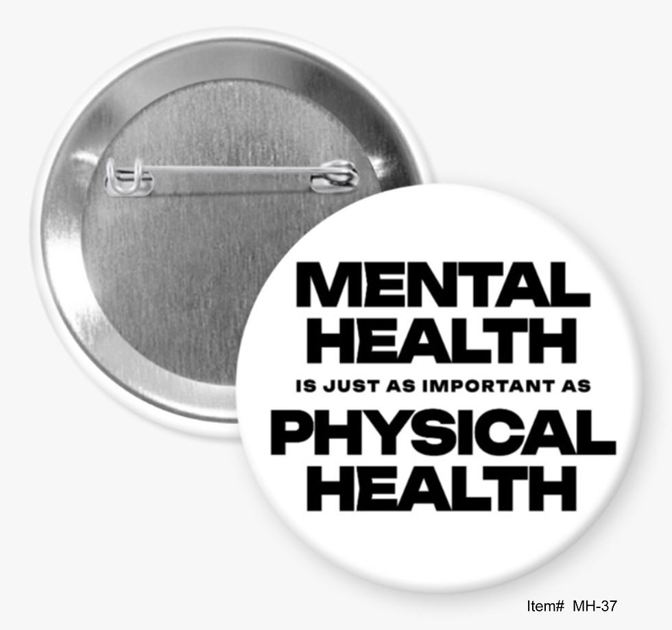 Mental Health Is Just As Important..., Mental Health Awareness Buttons