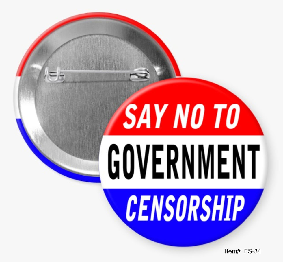 Say No To Government Censorship, Free Speech Buttons