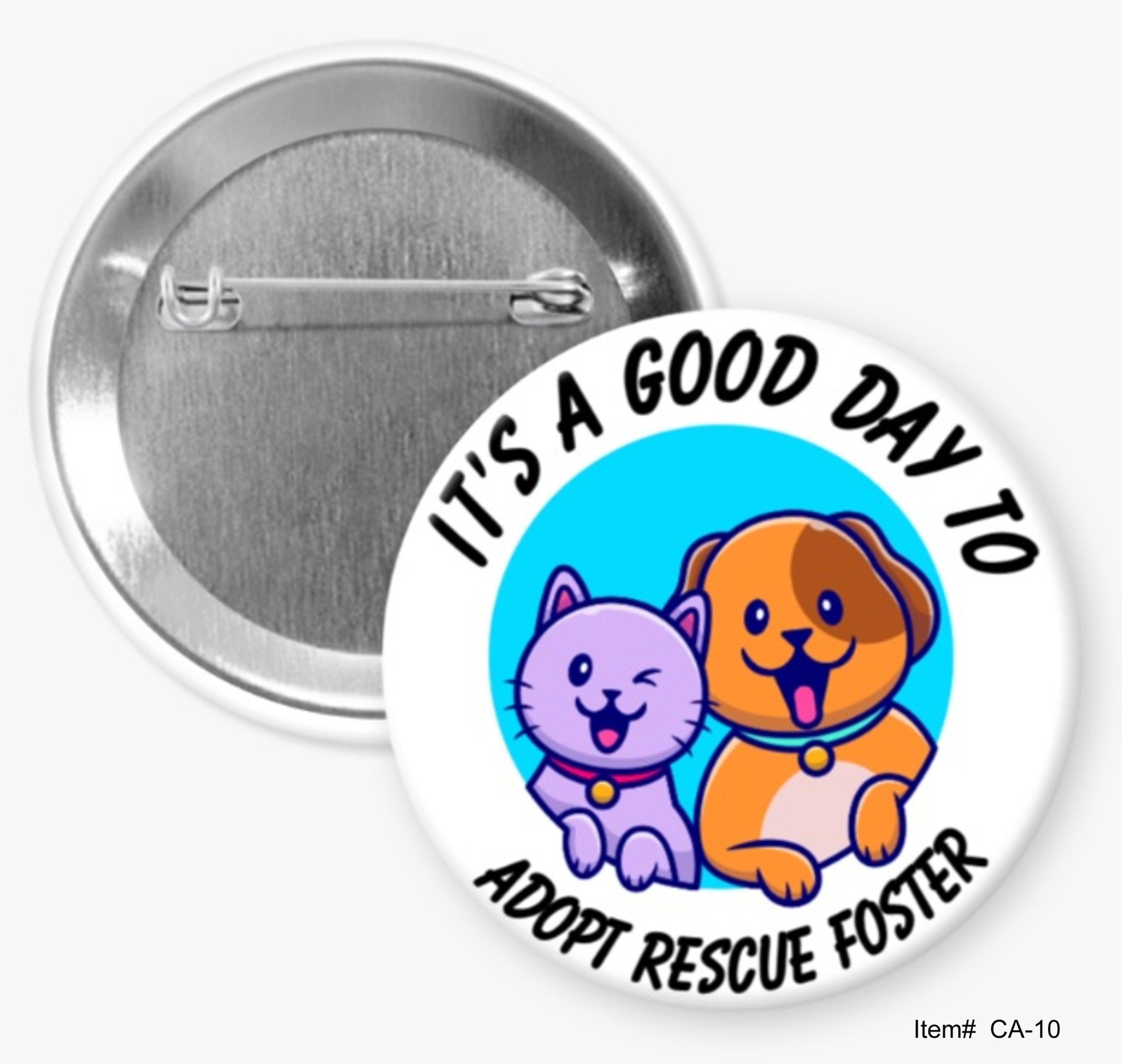 It's A Good Day To Adopt Rescue Foster, I Love Cats and Dogs Buttons