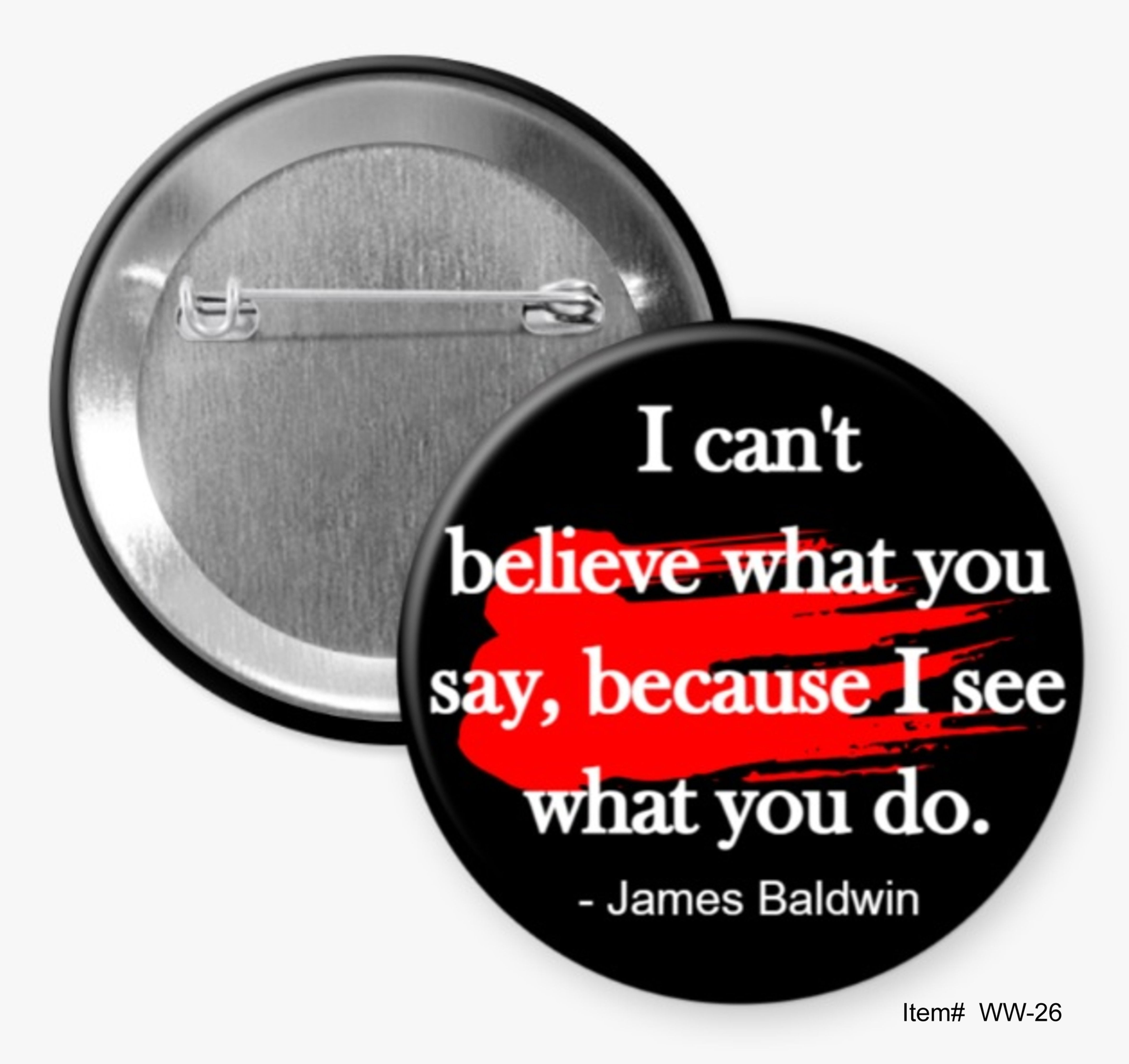 I Can't Believe What You Say, Because I See What You Do, Words Of Wisdom Buttons