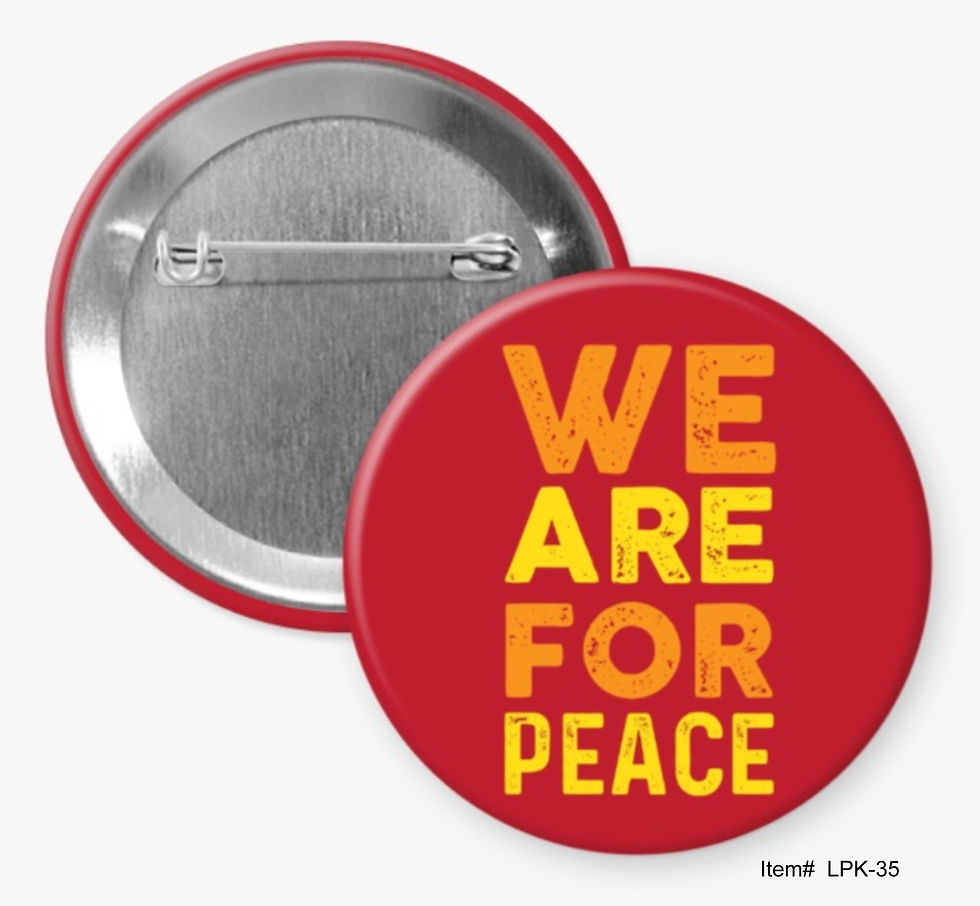 We Are For Peace, Peace Buttons