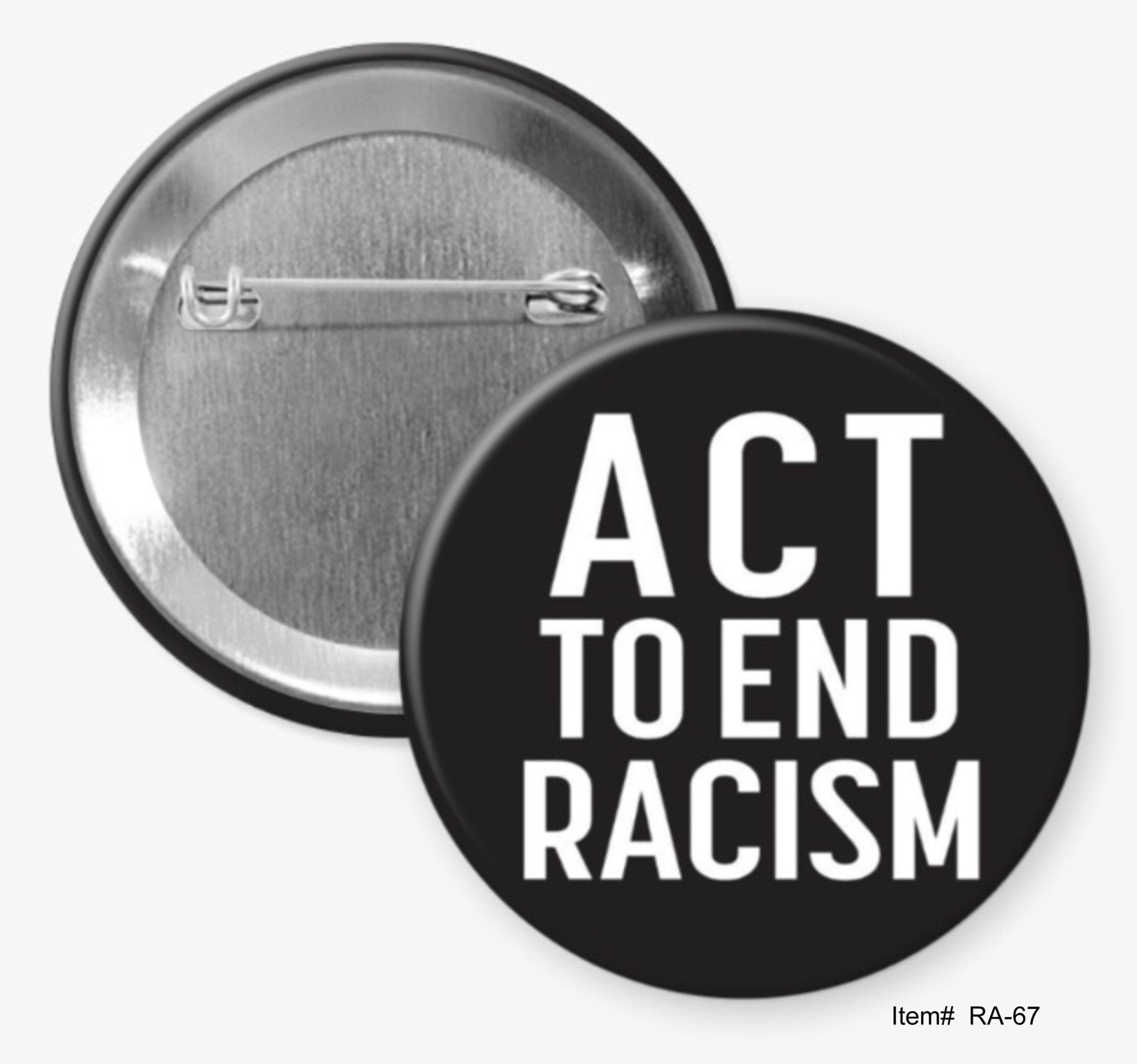 Act To End Racism, Racism Buttons
