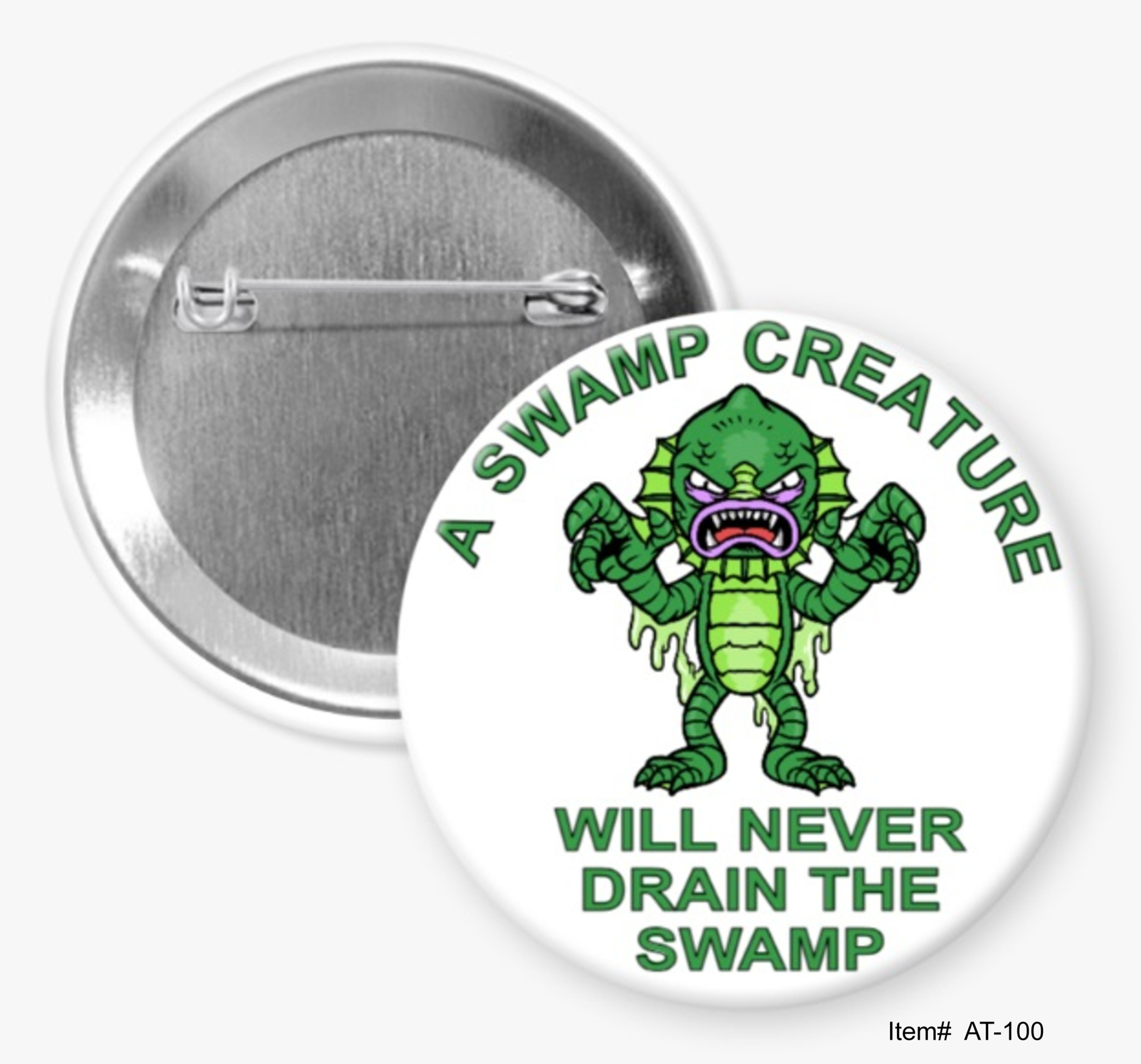 A Swamp Creature Will Never Drain The Swamp, Anti-Trump Buttons