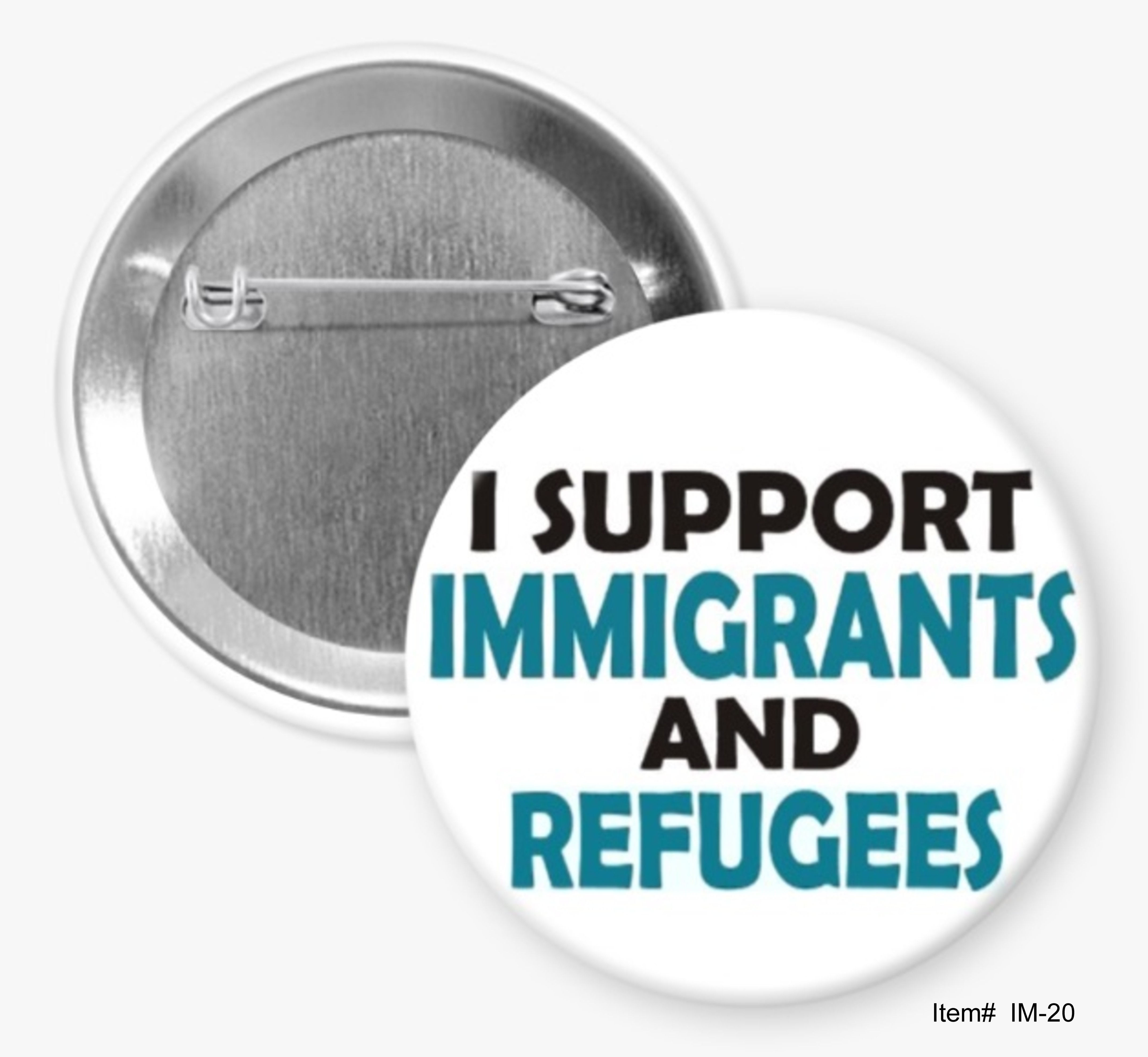 I Support Immigrants And Refugee, Immigration And Refugee Buttons