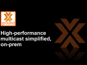 swXtch.io groundSwXtch Innovation Brings Software-Defined Multicast To On-Prem Networks