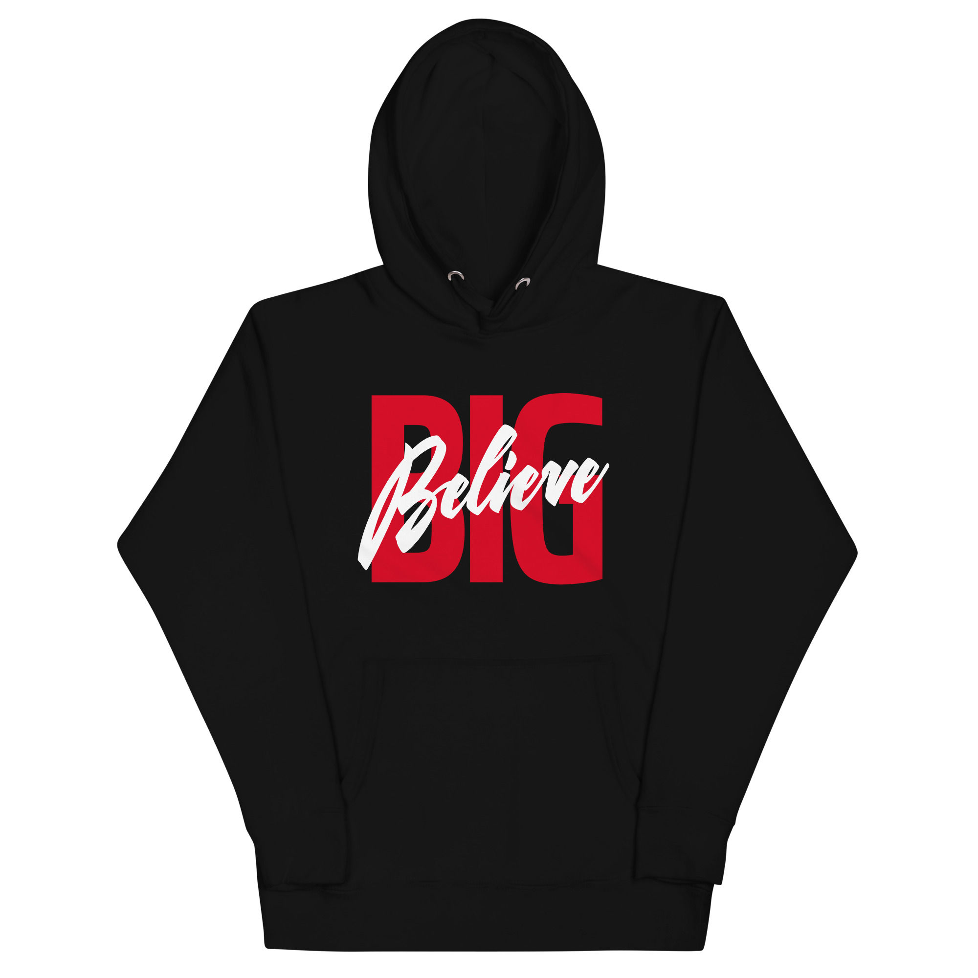 "Believe BIG" Unisex Hoodie