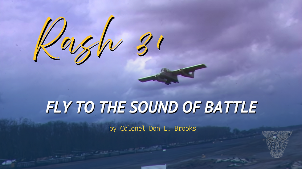 Rash 31 Fly to the Sound of Battle Don Brooks OV-10 Bronco aircraft flown by Don. L. Brooks in Cambodia during the Vietnam War in 1970