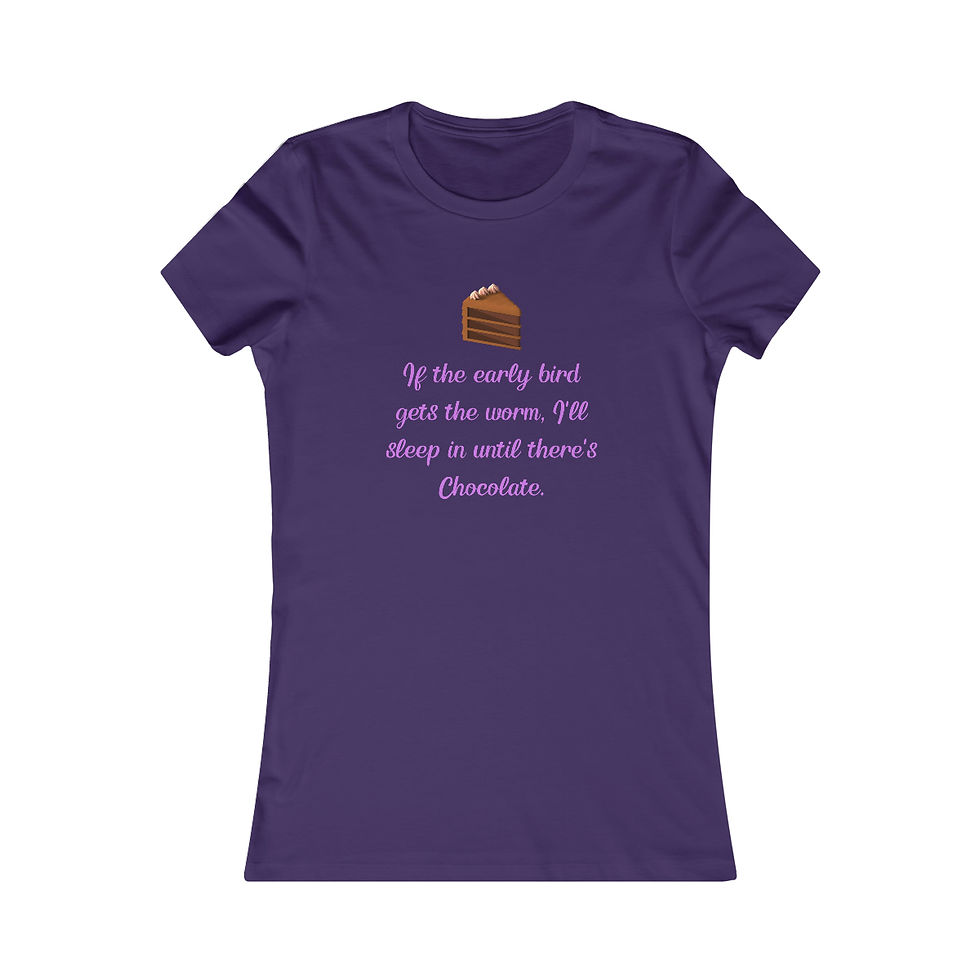 Thumbnail: Sleep in until there's chocolate.  Funny.  Women's Favorite Tee