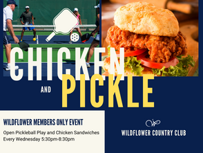 CHICKEN AND PICKLE WEDNESDAY MAY 19 5:30pm-8:30pm