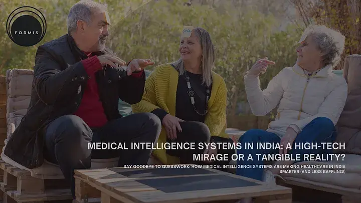 The Medical Intelligence Systems in India: A High-Tech Mirage or a Tangible Reality?
