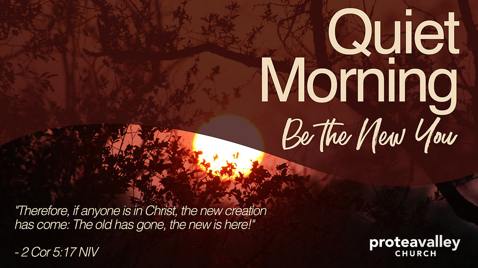 Quiet Morning | Be the New You