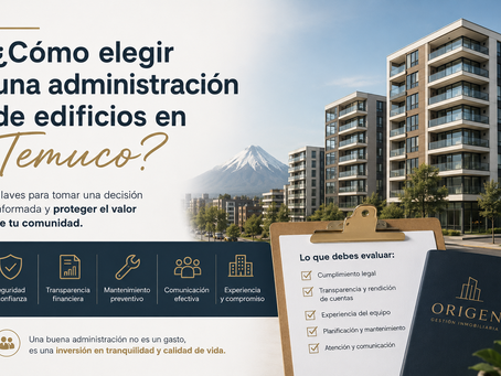 ¿Cómo elegir una administración de edificios en Temuco?