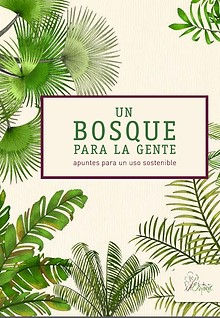 Un bosque para la gente: apuntes para un uso sostenible
